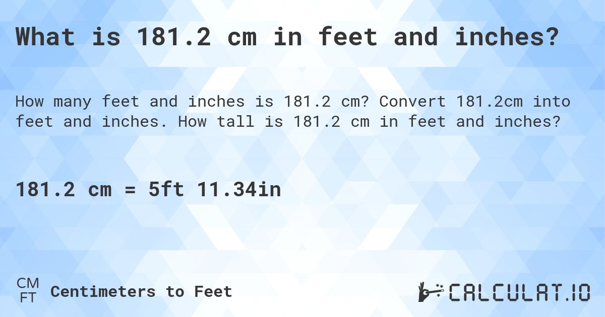 What is 181.2 cm in feet and inches?. Convert 181.2cm into feet and inches. How tall is 181.2 cm in feet and inches?
