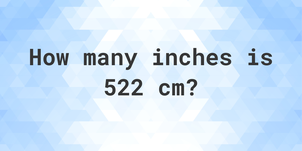 what-is-522-cm-in-inches-calculatio