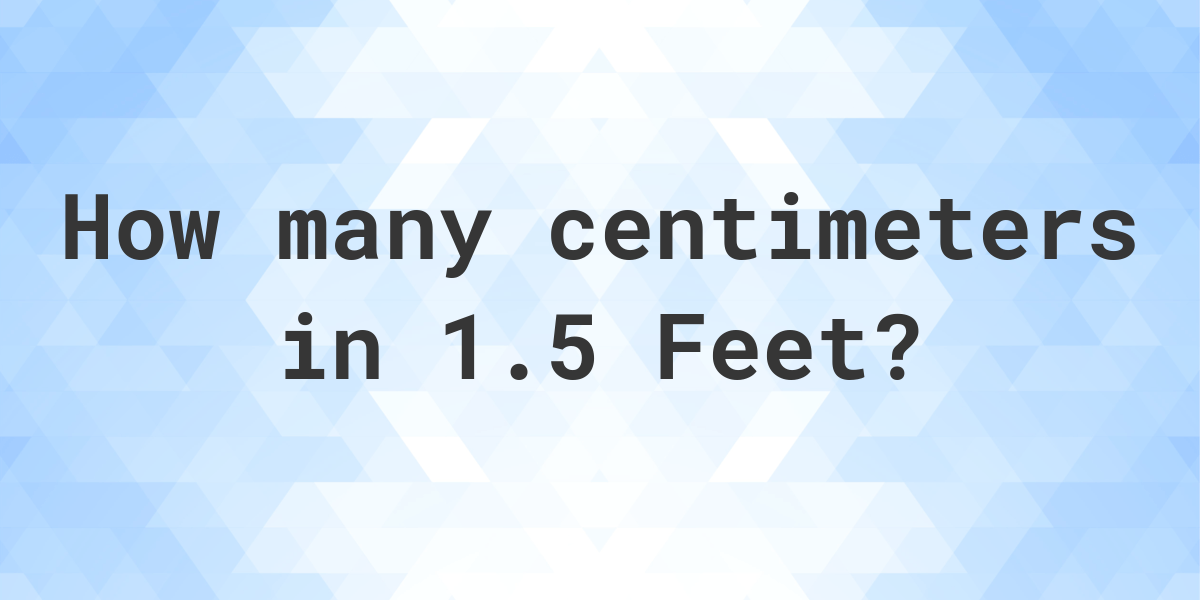 1-5-feet-in-centimeters-calculatio