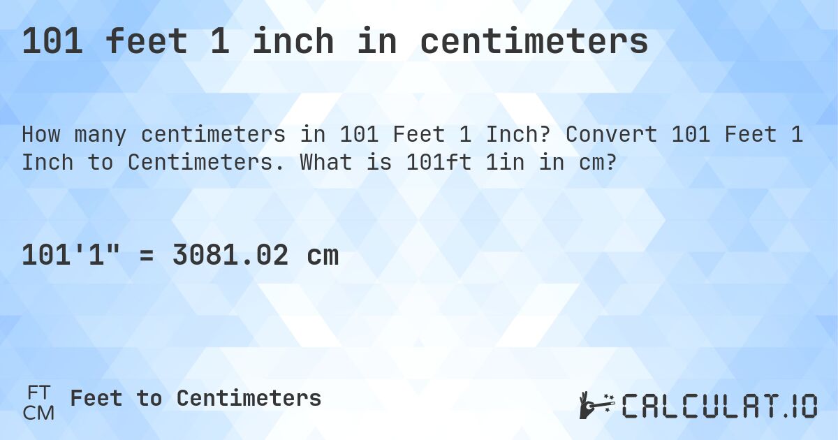 101 feet 1 inch in centimeters. Convert 101 Feet 1 Inch to Centimeters. What is 101ft 1in in cm?