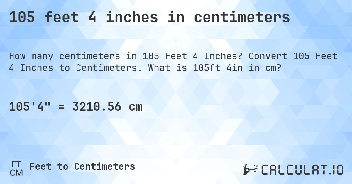 105 feet 4 inches in centimeters. Convert 105 Feet 4 Inches to Centimeters. What is 105ft 4in in cm?