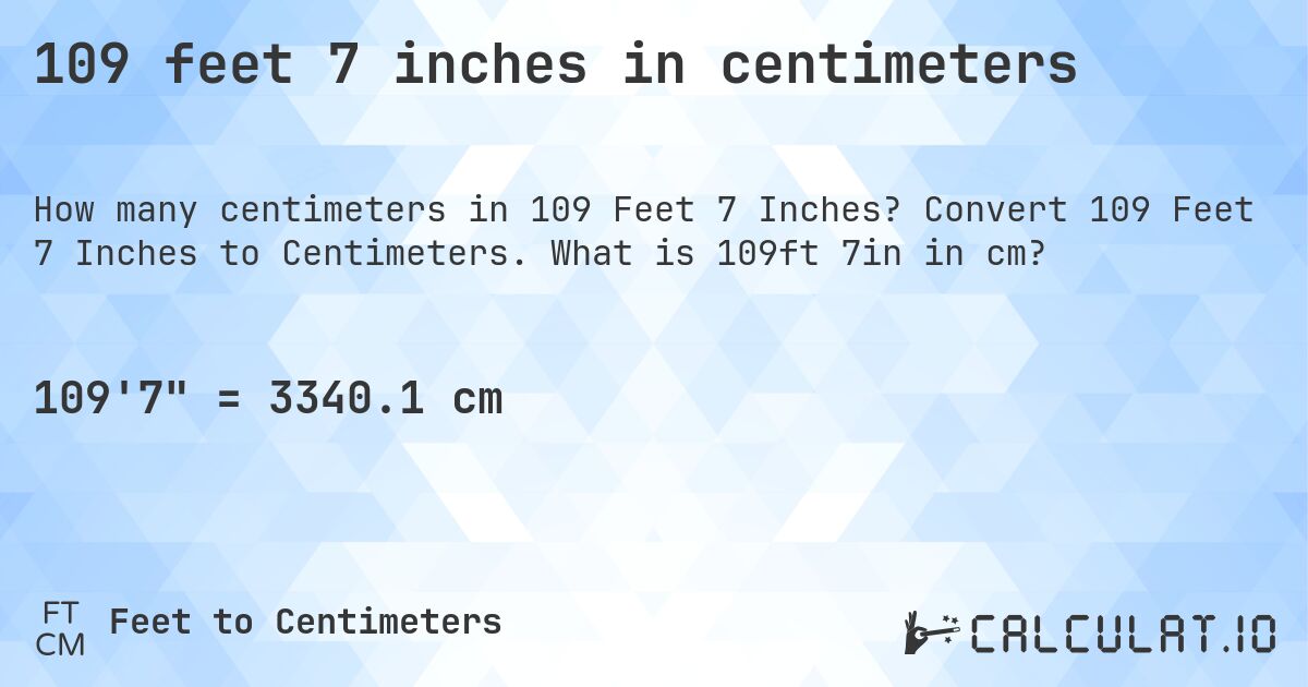 109 feet 7 inches in centimeters. Convert 109 Feet 7 Inches to Centimeters. What is 109ft 7in in cm?