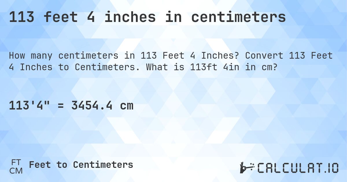 113 feet 4 inches in centimeters. Convert 113 Feet 4 Inches to Centimeters. What is 113ft 4in in cm?