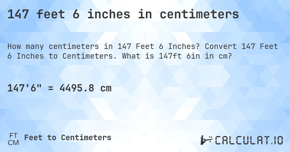 147 feet 6 inches in centimeters. Convert 147 Feet 6 Inches to Centimeters. What is 147ft 6in in cm?