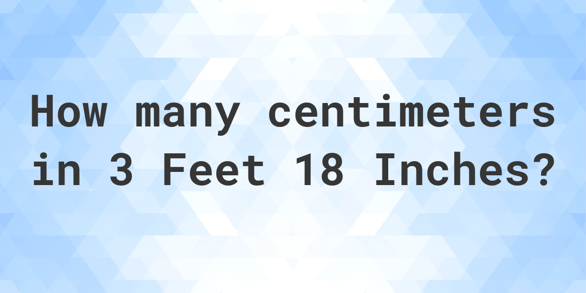 3-feet-18-inches-in-centimeters-calculatio