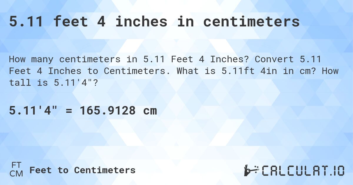 5.11 feet 4 inches in centimeters. Convert 5.11 Feet 4 Inches to Centimeters. What is 5.11ft 4in in cm? How tall is 5.11'4?