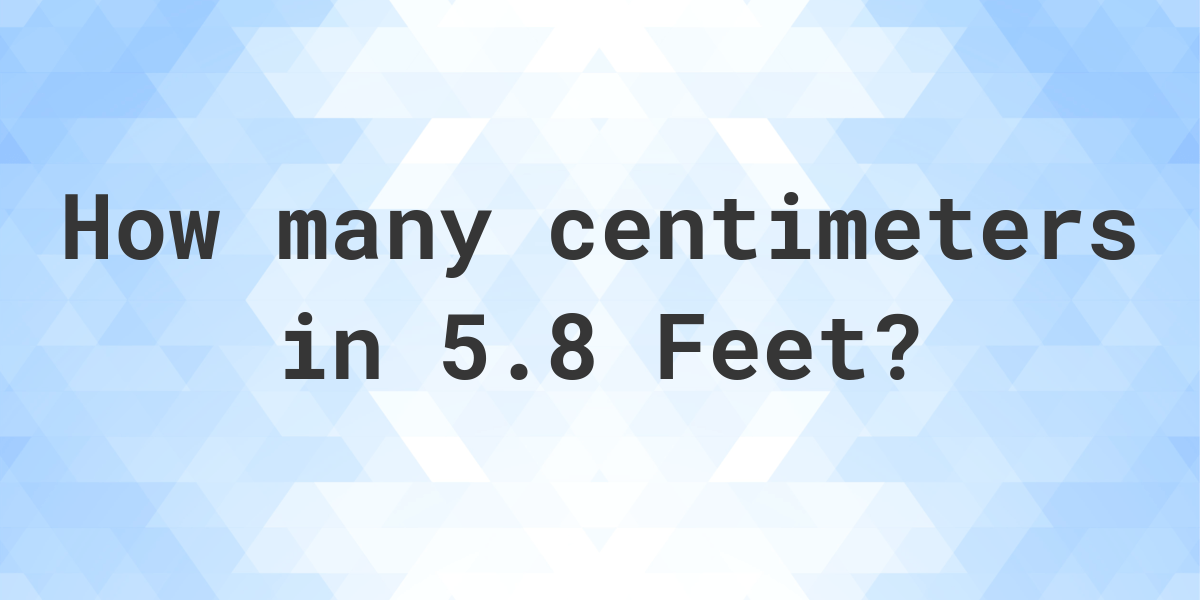 5-8-feet-in-centimeters-calculatio