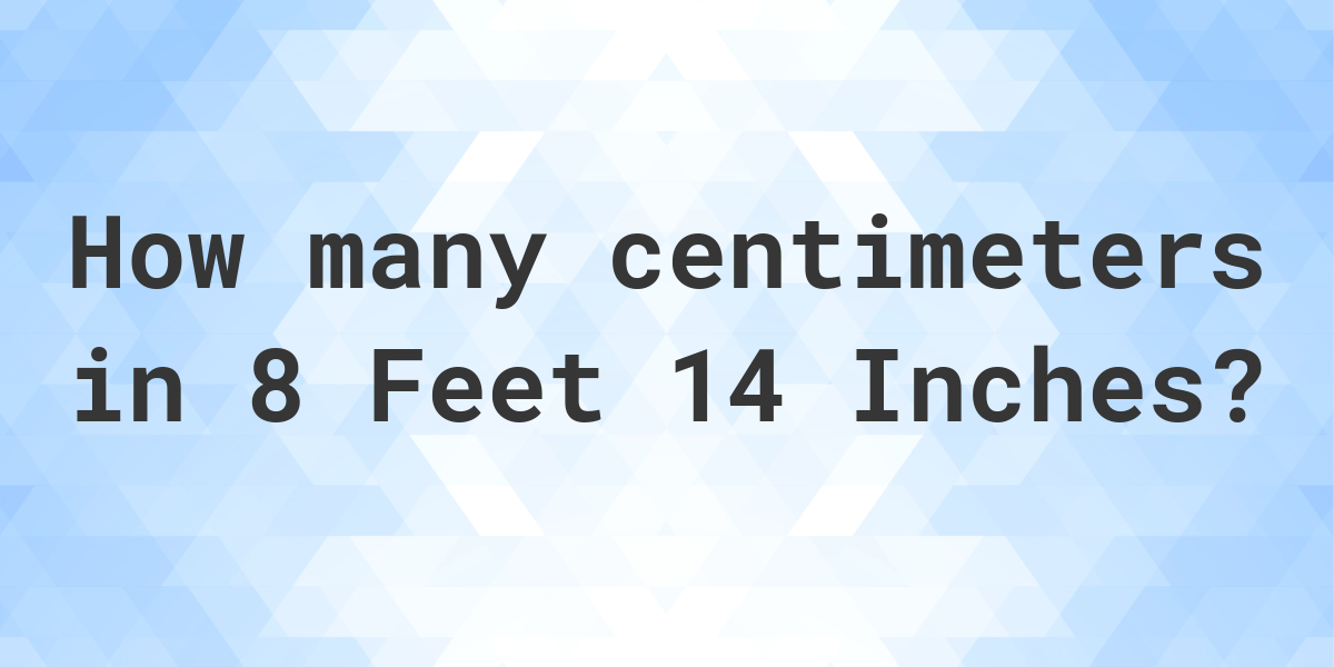 8-feet-14-inches-in-centimeters-calculatio