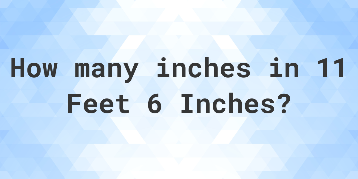 11-feet-6-inches-in-inches-calculatio