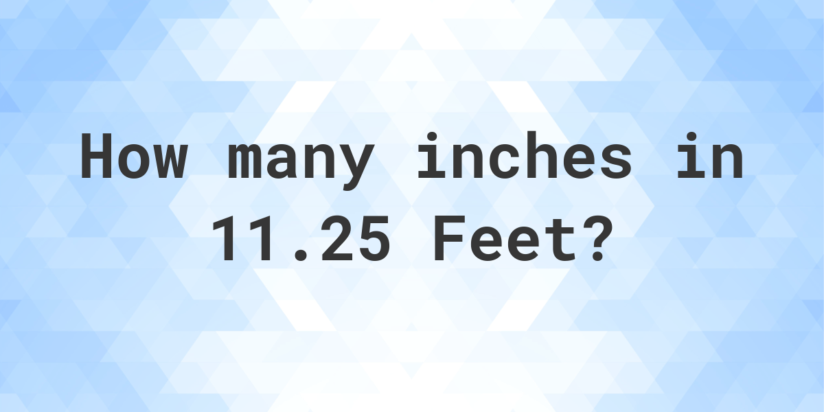 11-25-feet-in-inches-calculatio