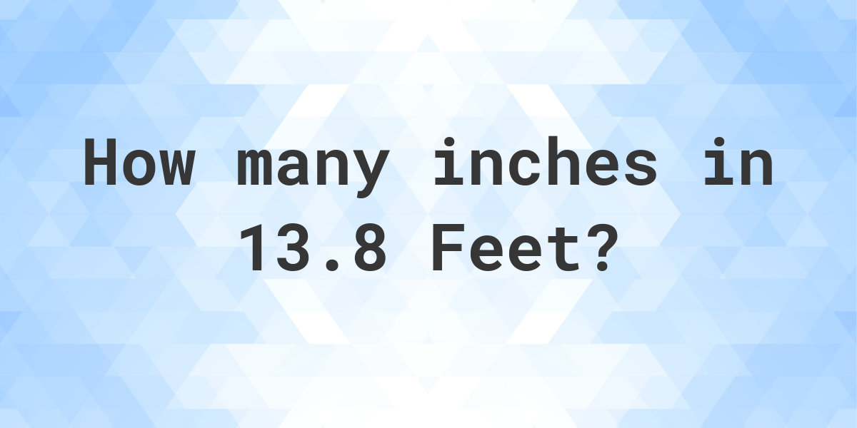 13-8-feet-in-inches-calculatio