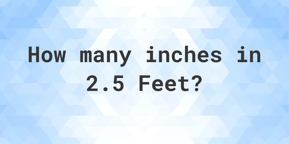 2-5-feet-in-inches-calculatio