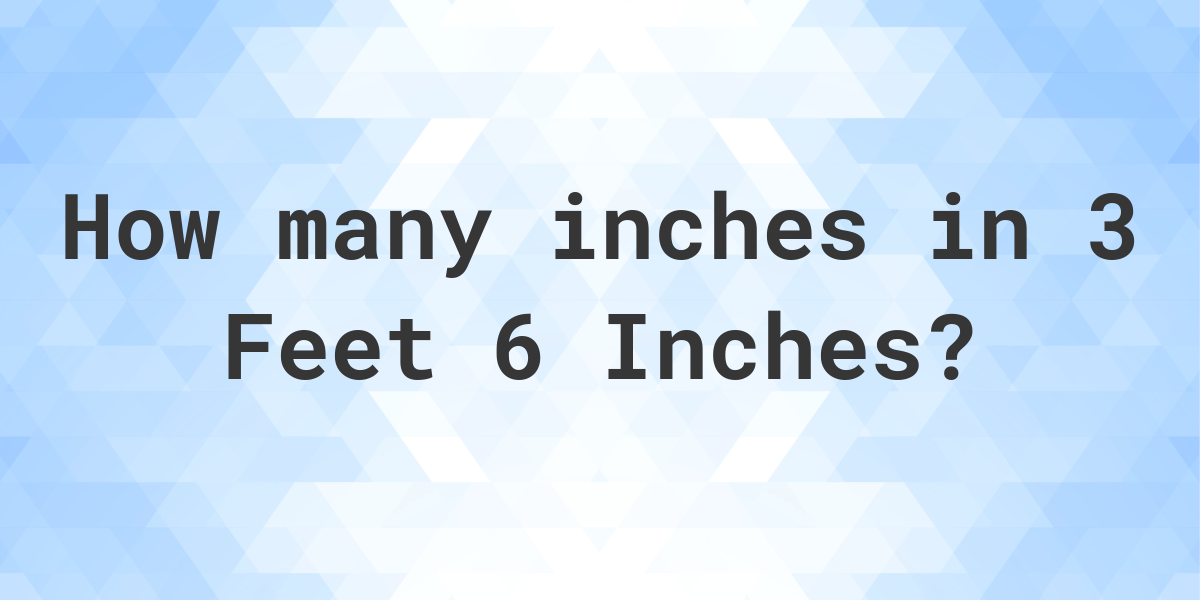 3-feet-6-inches-in-inches-calculatio