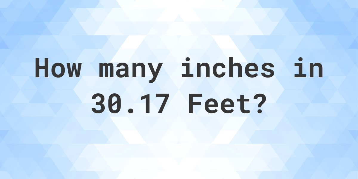 30-17-feet-in-inches-calculatio