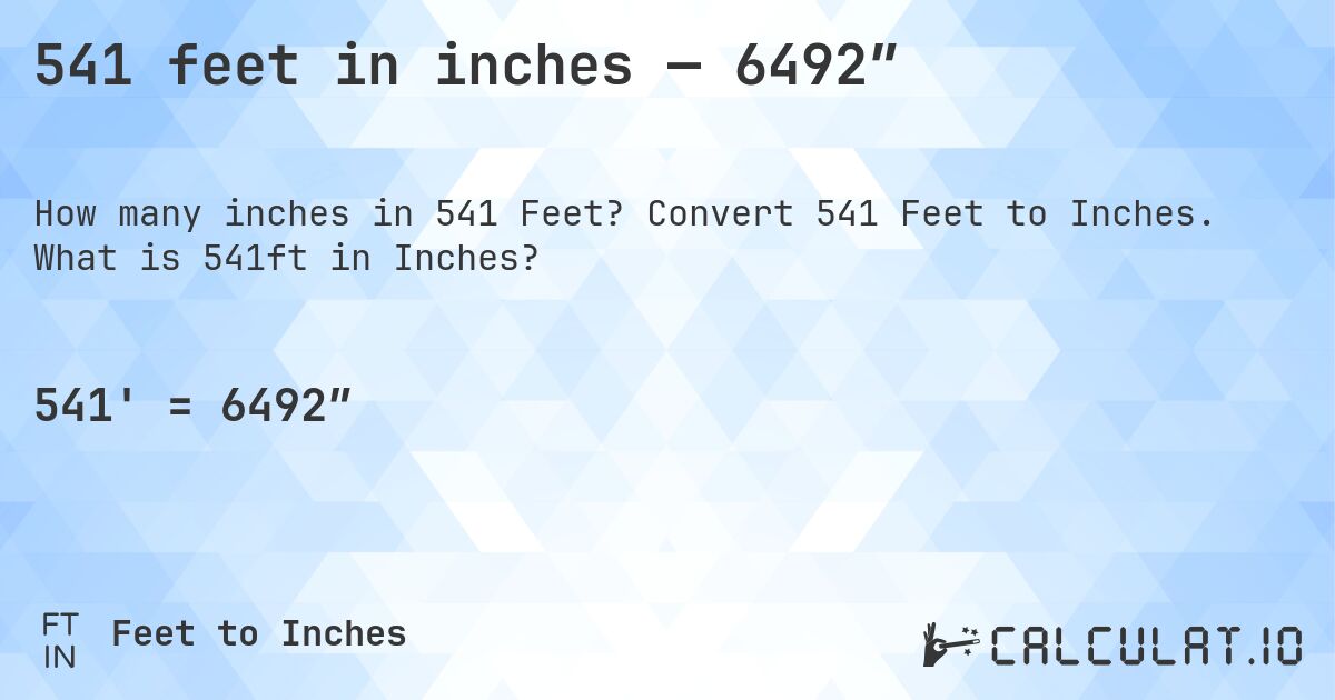 541 feet in inches — 6492″. Convert 541 Feet to Inches. What is 541ft in Inches?