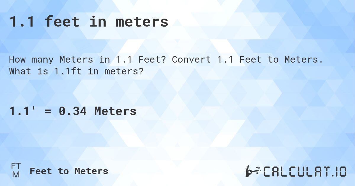 1.1 feet in meters. Convert 1.1 Feet to Meters. What is 1.1ft in meters?