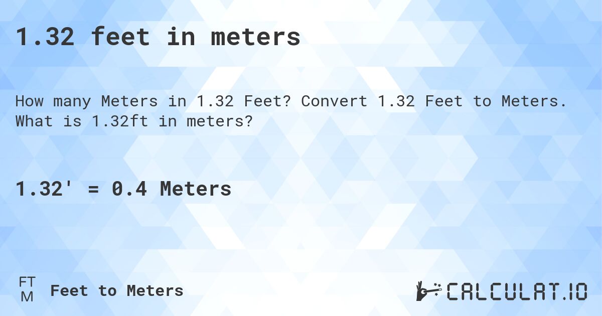 1.32 feet in meters. Convert 1.32 Feet to Meters. What is 1.32ft in meters?
