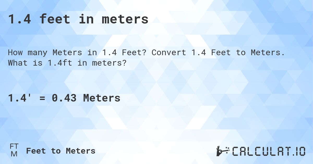 1.4 feet in meters. Convert 1.4 Feet to Meters. What is 1.4ft in meters?