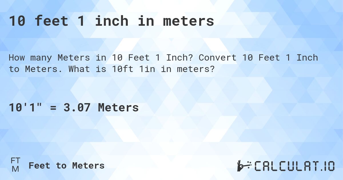 10 feet 1 inch in meters. Convert 10 Feet 1 Inch to Meters. What is 10ft 1in in meters?