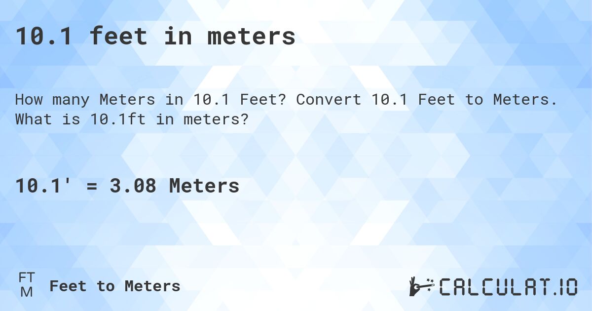 10.1 feet in meters. Convert 10.1 Feet to Meters. What is 10.1ft in meters?