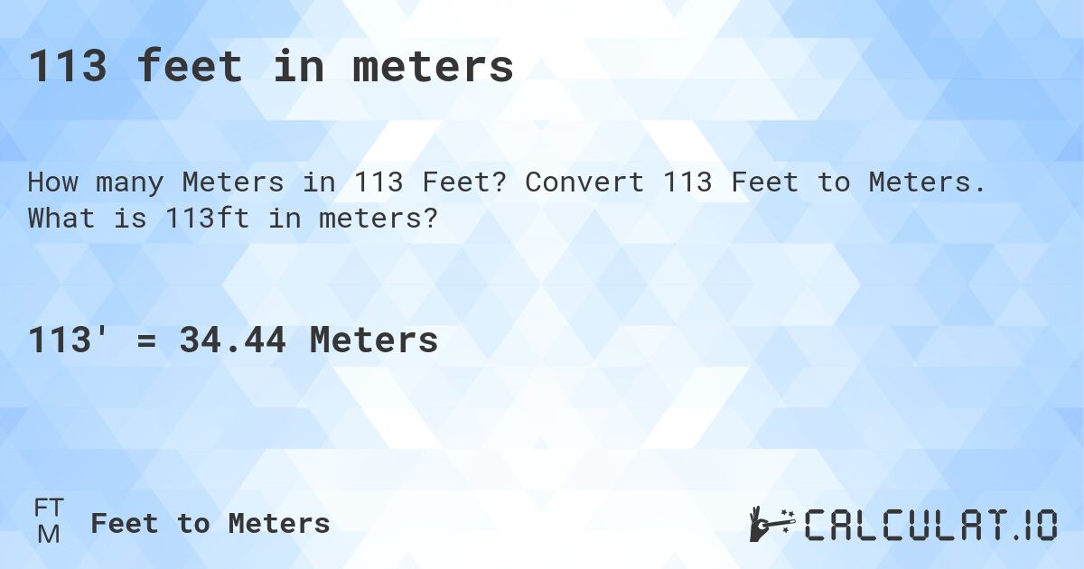 113 feet in meters. Convert 113 Feet to Meters. What is 113ft in meters?