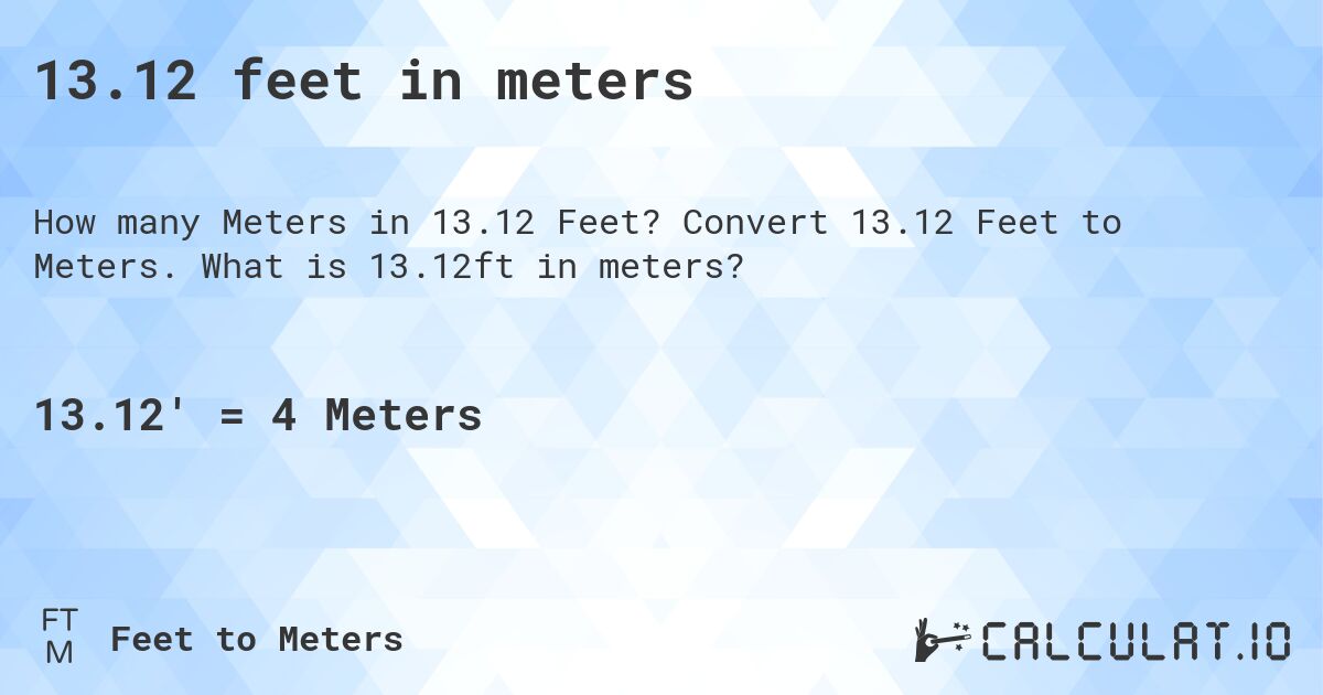 13.12 feet in meters. Convert 13.12 Feet to Meters. What is 13.12ft in meters?
