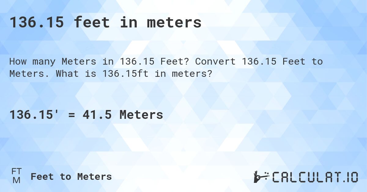 136.15 feet in meters. Convert 136.15 Feet to Meters. What is 136.15ft in meters?