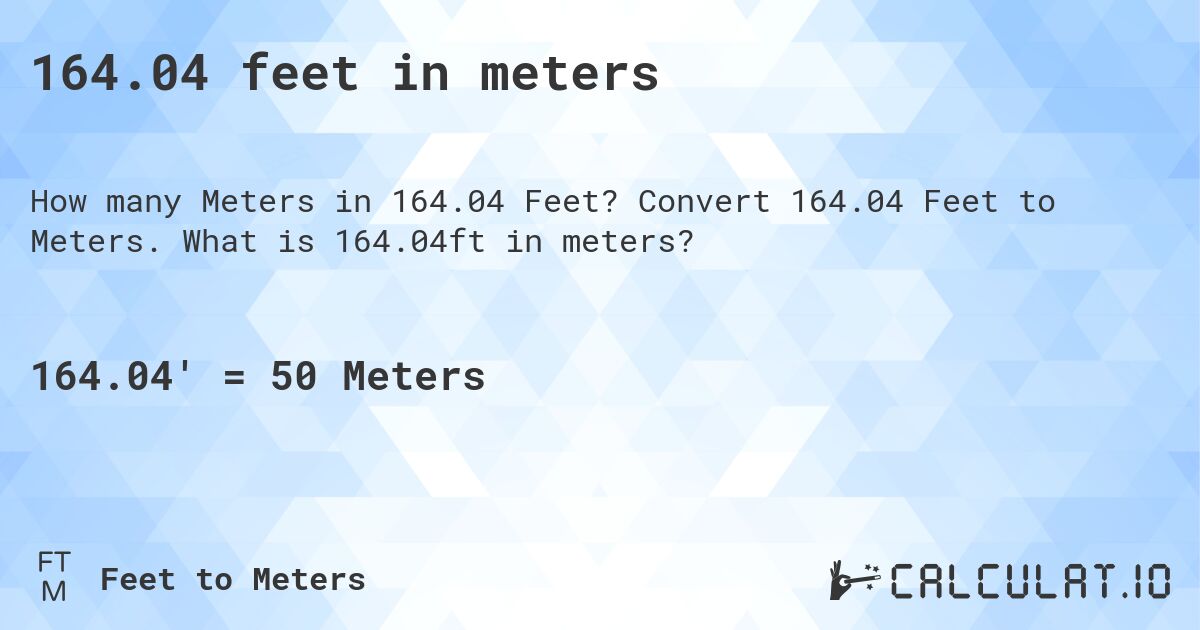 164.04 feet in meters. Convert 164.04 Feet to Meters. What is 164.04ft in meters?