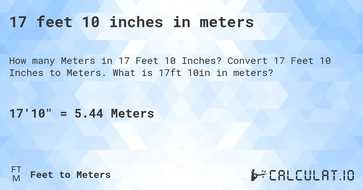 17 feet 10 inches in meters. Convert 17 Feet 10 Inches to Meters. What is 17ft 10in in meters?