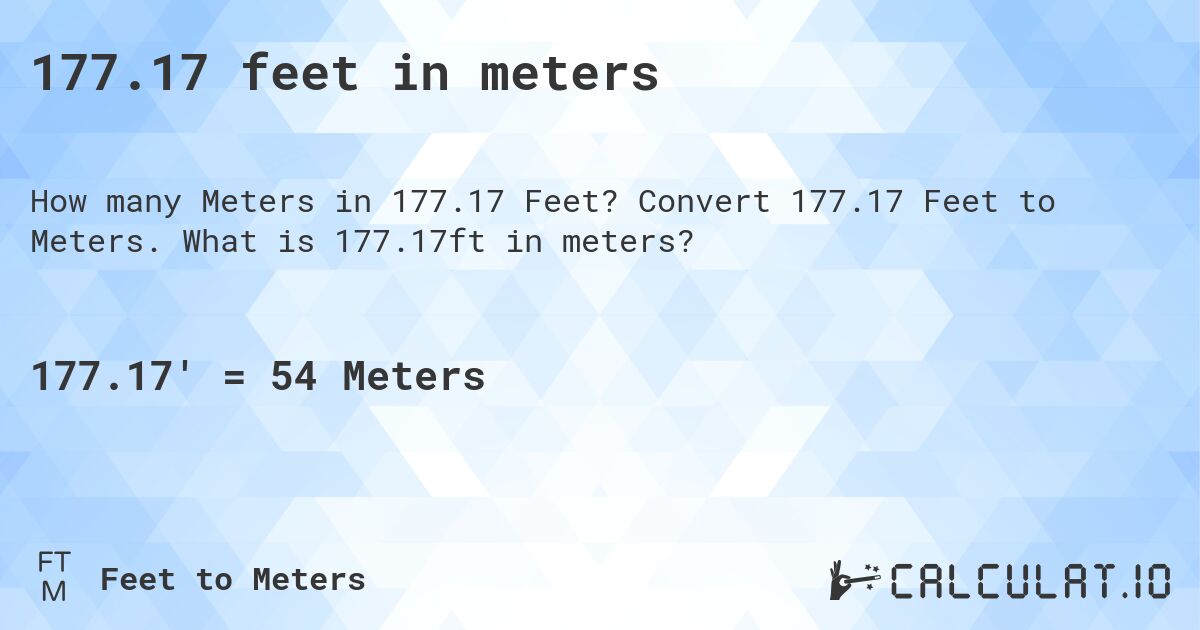 177.17 feet in meters. Convert 177.17 Feet to Meters. What is 177.17ft in meters?