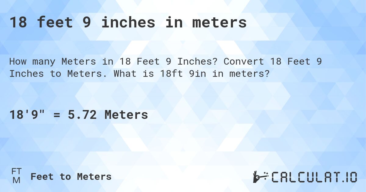 18 feet 9 inches in meters. Convert 18 Feet 9 Inches to Meters. What is 18ft 9in in meters?