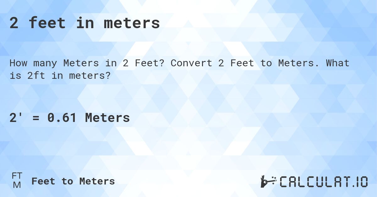 2 feet in meters. Convert 2 Feet to Meters. What is 2ft in meters?
