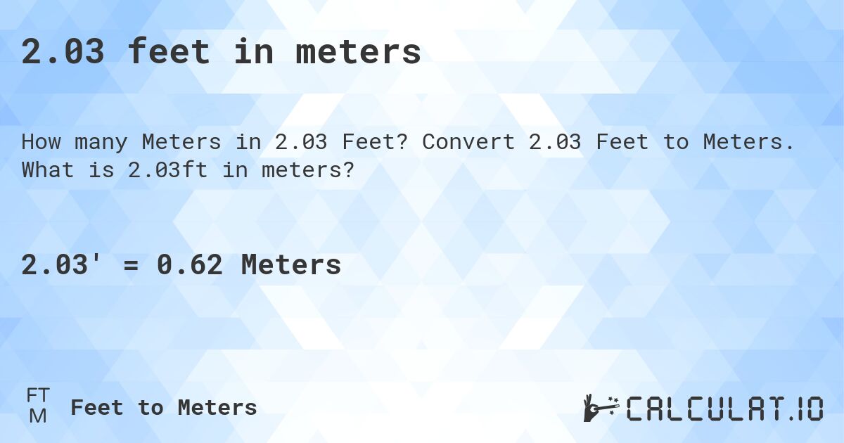 2.03 feet in meters. Convert 2.03 Feet to Meters. What is 2.03ft in meters?