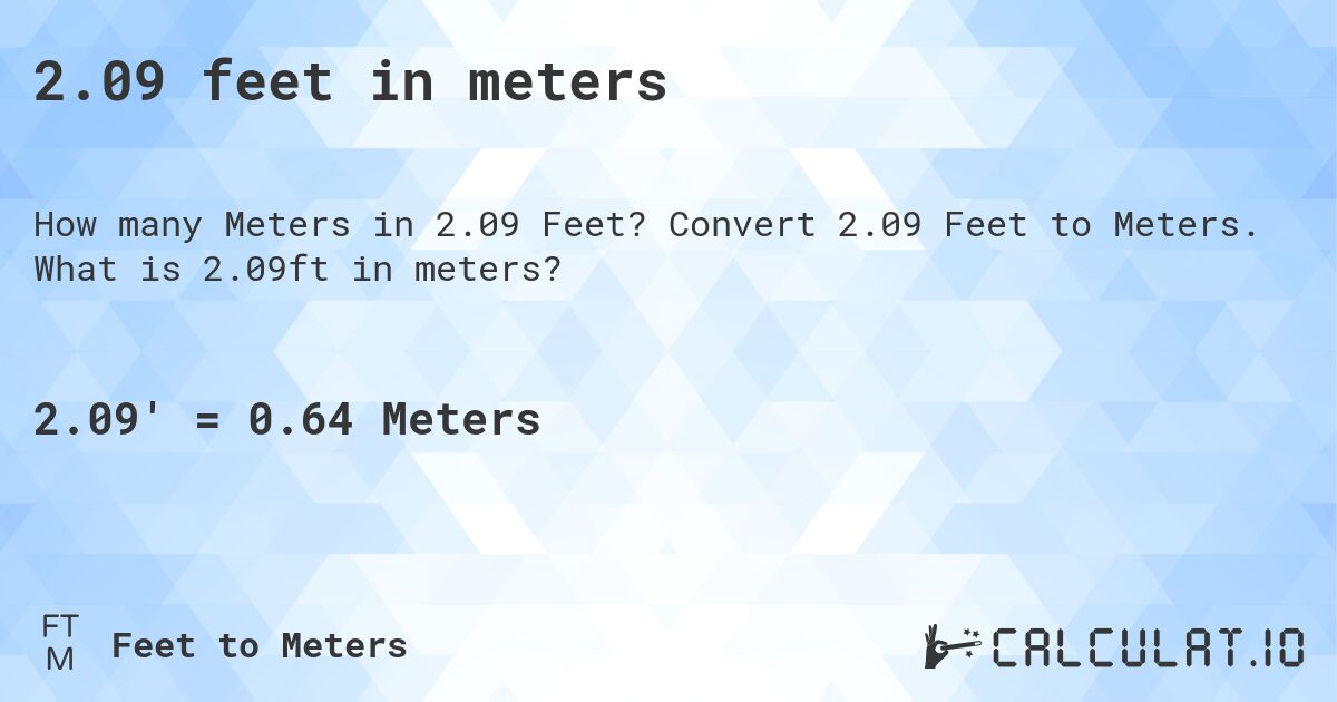 2.09 feet in meters. Convert 2.09 Feet to Meters. What is 2.09ft in meters?