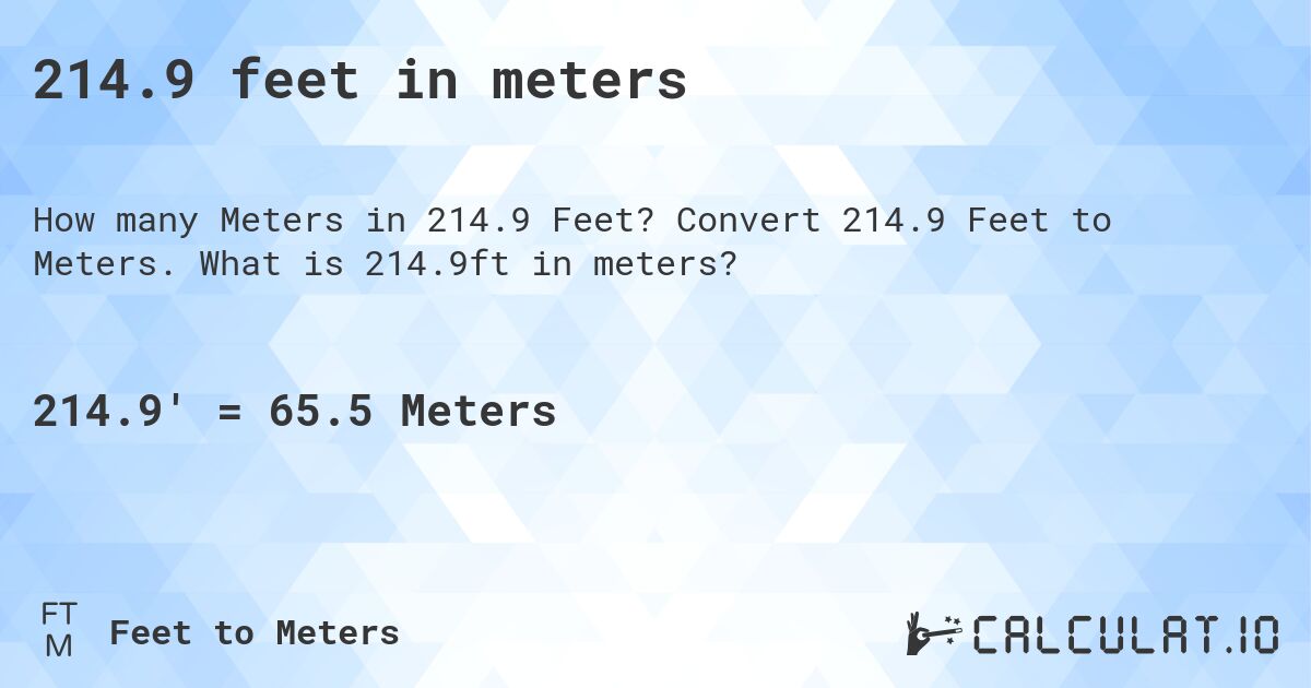 214.9 feet in meters. Convert 214.9 Feet to Meters. What is 214.9ft in meters?