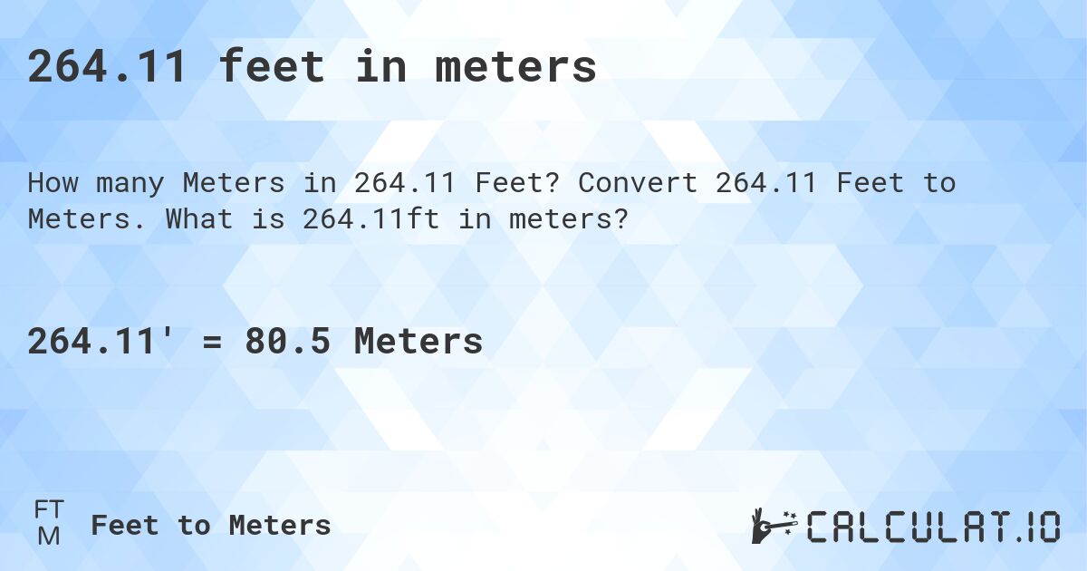 264.11 feet in meters. Convert 264.11 Feet to Meters. What is 264.11ft in meters?