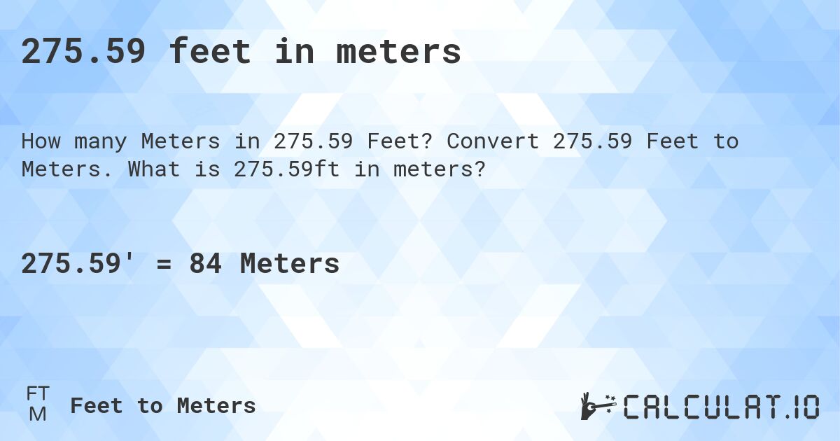 275.59 feet in meters. Convert 275.59 Feet to Meters. What is 275.59ft in meters?