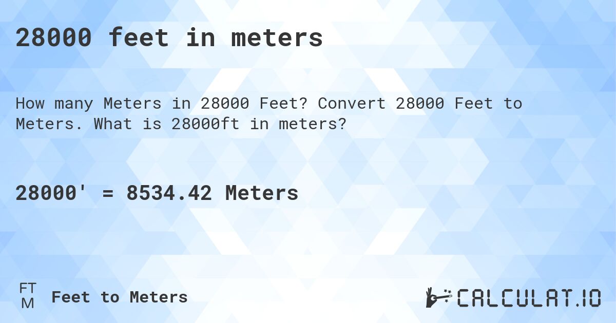 28000 feet in meters. Convert 28000 Feet to Meters. What is 28000ft in meters?