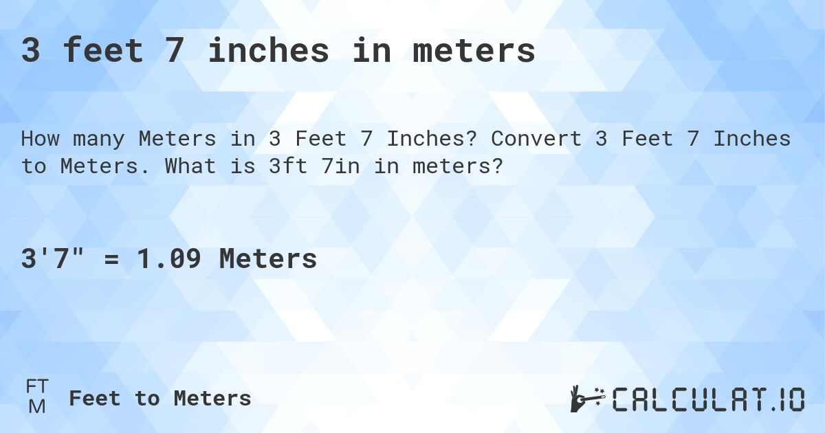 3 feet 7 inches in meters. Convert 3 Feet 7 Inches to Meters. What is 3ft 7in in meters?