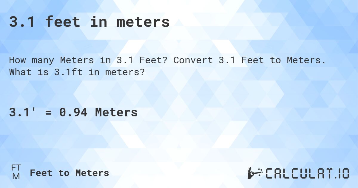 3.1 feet in meters. Convert 3.1 Feet to Meters. What is 3.1ft in meters?