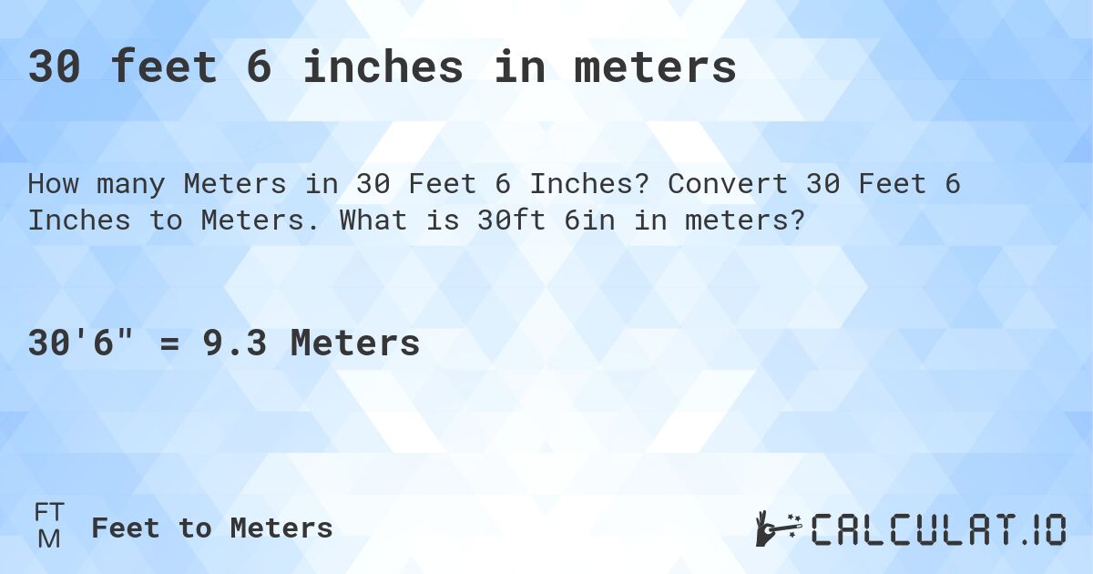 30 feet 6 inches in meters. Convert 30 Feet 6 Inches to Meters. What is 30ft 6in in meters?