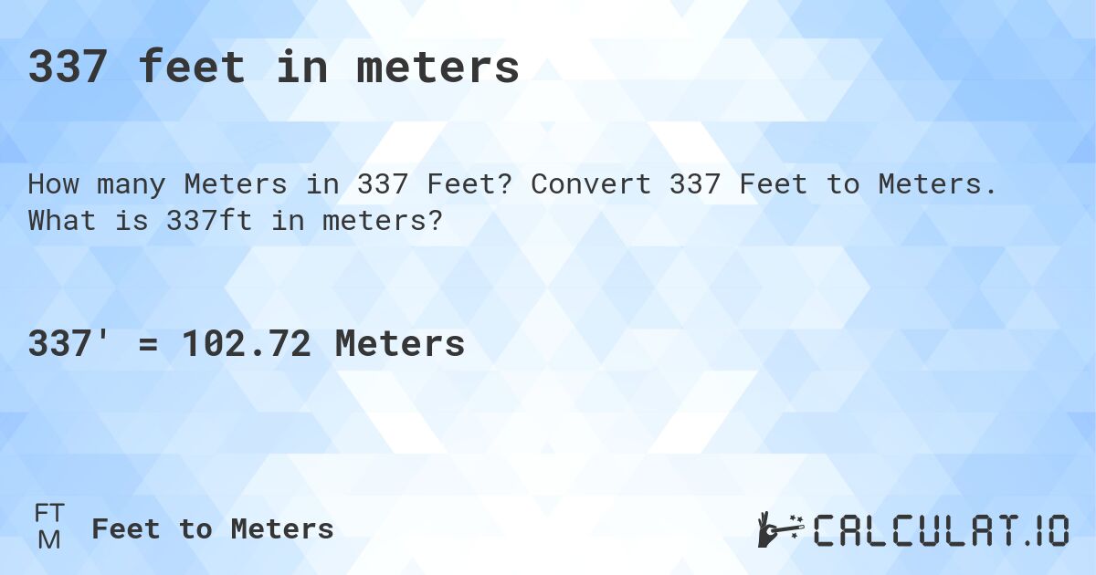 337 feet in meters. Convert 337 Feet to Meters. What is 337ft in meters?