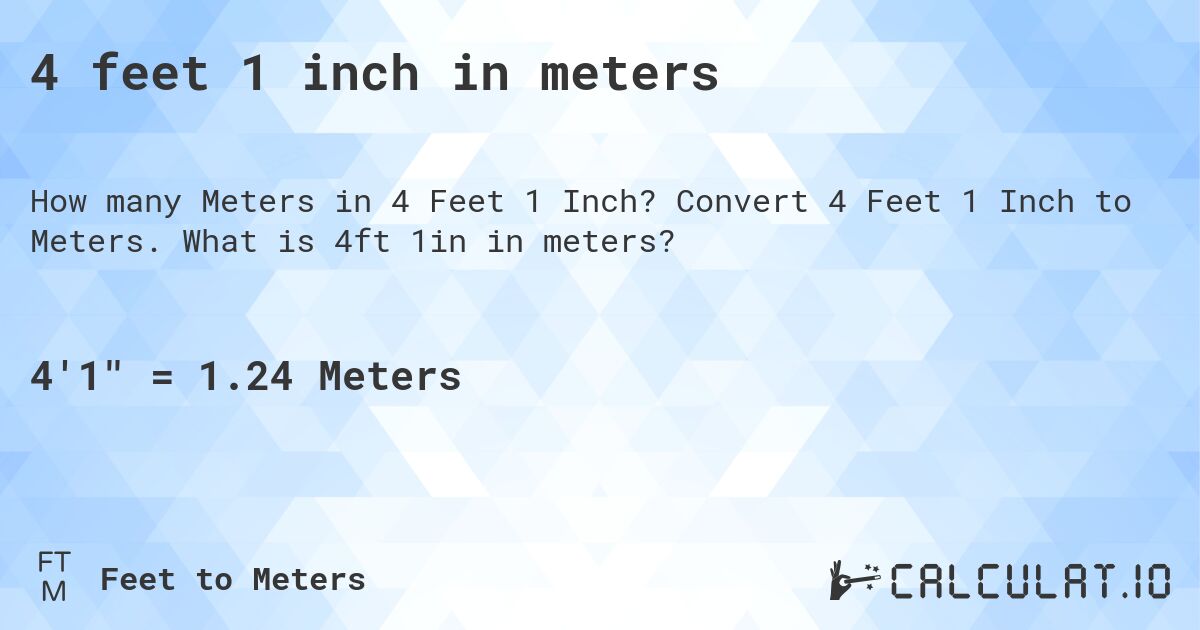 4 feet 1 inch in meters. Convert 4 Feet 1 Inch to Meters. What is 4ft 1in in meters?