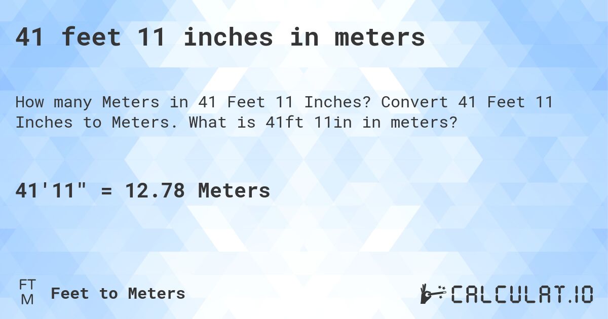 41 feet 11 inches in meters. Convert 41 Feet 11 Inches to Meters. What is 41ft 11in in meters?