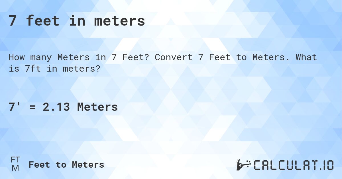 7 Feet In Meters Calculatio