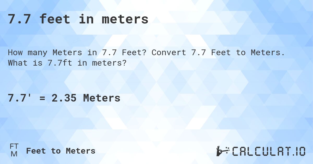 7.7 feet in meters. Convert 7.7 Feet to Meters. What is 7.7ft in meters?