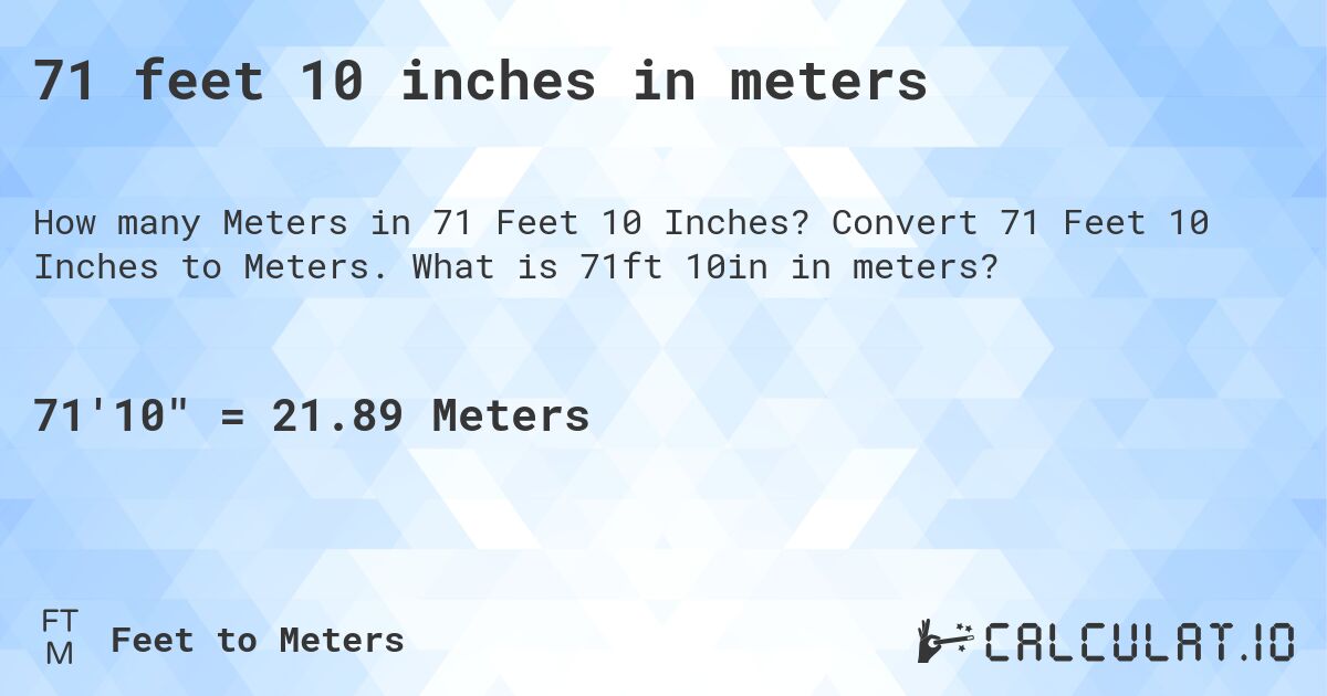 71 feet 10 inches in meters. Convert 71 Feet 10 Inches to Meters. What is 71ft 10in in meters?