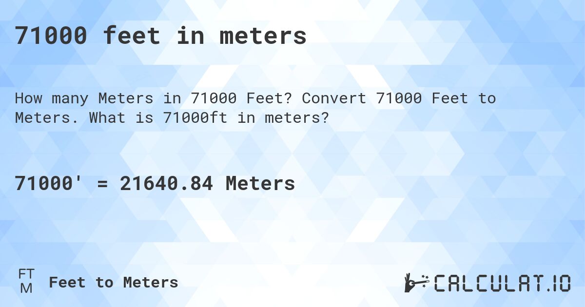 71000 feet in meters. Convert 71000 Feet to Meters. What is 71000ft in meters?