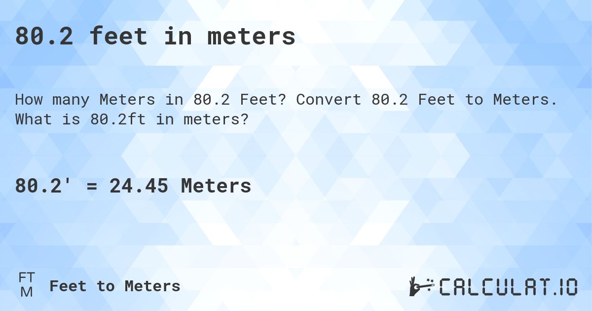 80.2 feet in meters. Convert 80.2 Feet to Meters. What is 80.2ft in meters?