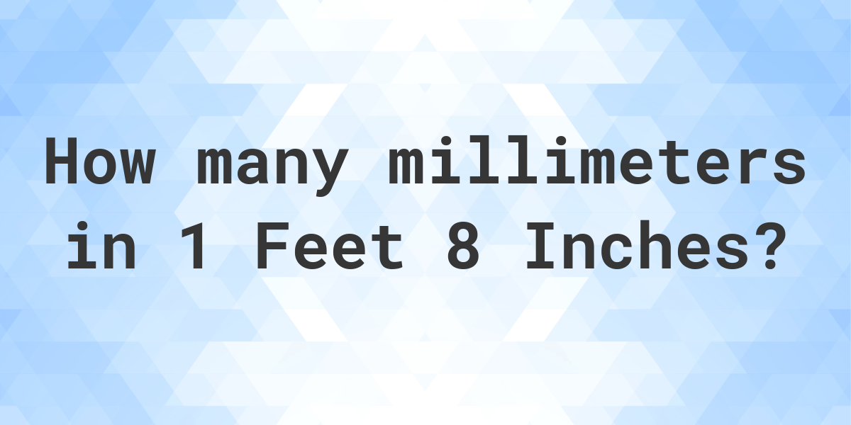 1-feet-8-inches-in-millimeters-calculatio